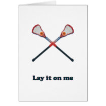 Lay It On Me Lacrosse