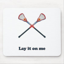 Lay It On Me Lacrosse