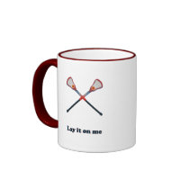 Lay It On Me Lacrosse Coffee Mug