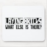Laying Bricks What Else Is There? Mouse Mats