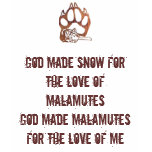 laying malamute  paw print, God made snow t-shirts