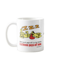Laziness Pays Off mugs