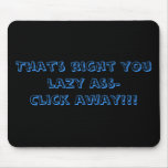 lazy ass mousepad