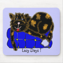 Lazy Days ! Mouse Pads