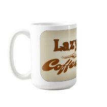 lazy lou's coffee shop mugs by zazzlebrian lazy lou's coffee shop mugs