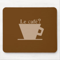 Le Cafe? Mousepad by Quill_And_Me Le Cafe? Mousepad