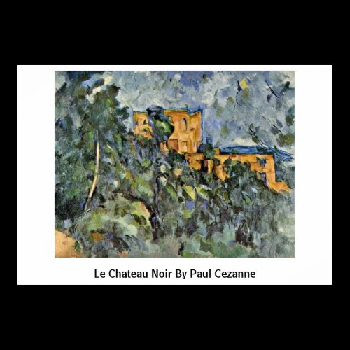 Le Chateau Noir By Paul Cezanne Poster