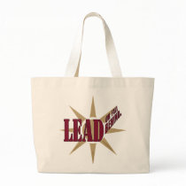 Lead ... Or Fall Behind Tote Bags