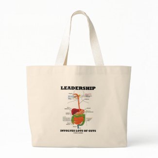 Leadership Involves Lots Of Guts (Digestive Humor) bag