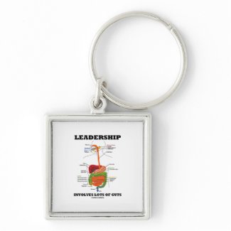 Leadership Involves Lots Of Guts (Digestive Humor) keychain