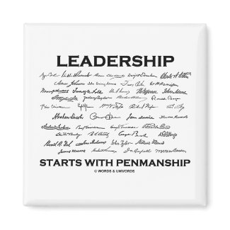 Leadership Starts With Penmanship (Signatures) magnet