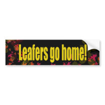 leafers go home bumper stickers by wolffreeborn leafers go home bumper stickers