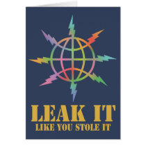 Leak It Like You Stole It Greeting Card