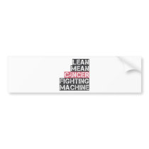 lean mean cancer fighting machine bumper sticker
