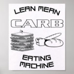 LEAN MEAN CARB EATING MACHINE posters