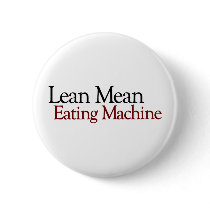 Lean Mean Eating Machine buttons by worldsfair Lean Mean Eating Machine buttons