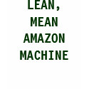 LEAN, MEANAMAZON MACHINE t-shirts