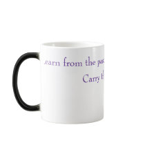 "Learn from the past / Carry the future" mug by serenity_ii "Learn from the past / Carry the future" mug
