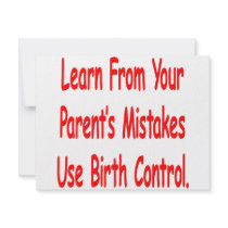 Learn From Your Parents Mistakes Use Birth Control Invites