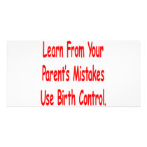 Learn From Your Parents Mistakes Use Birth Control Photo Cards
