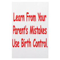 Learn From Your Parents Mistakes Use Birth Control Customized Stationery