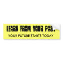 Learn from your past bumper stickers