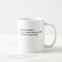 "Learn How to Sew, duh" Mug mugs