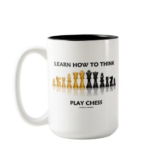 Learn How To Think Play Chess (Chess Set) mug