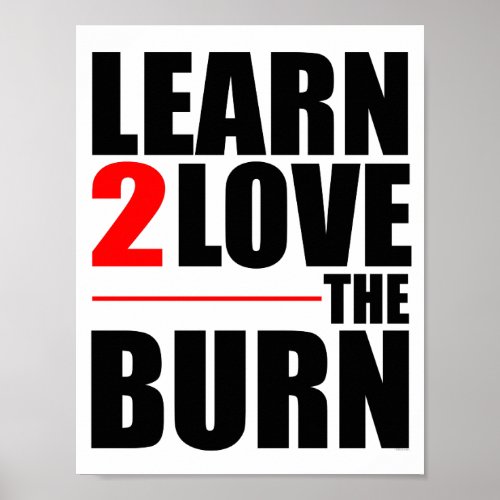 Learn To Love The Burn Poster