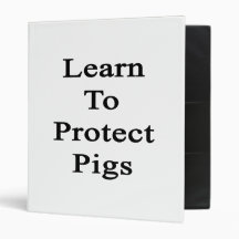 Learn To Protect Pigs Binders