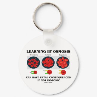 Learning By Osmosis Fatal Consequences (Biology) keychain
