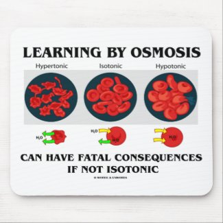 Learning By Osmosis Fatal Consequences (Biology) mousepad