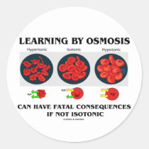 Learning By Osmosis Fatal Consequences (Biology) Stickers