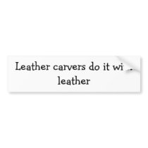 Leather carvers do it with leather bumper stickers by brunsonleather Leather carvers do it with leather bumper stickers
