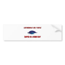 Leatherback Sea Turtle trapped in a human body bumper stickers
