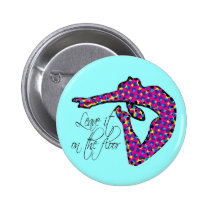 Leave it on the Floor Gymnastics Pinback Buttons