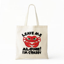 Leave Me Alone I'm Crabby Bags