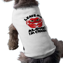 Leave Me Alone I'm Crabby Dog T-shirt