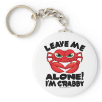 Leave Me Alone I'm Crabby Key Chains