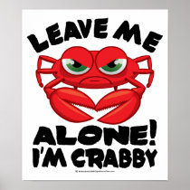 Leave Me Alone I'm Crabby Poster