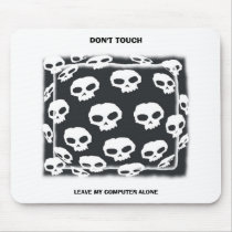 LEAVE MY COMPUTER ALONE, DON'T TOUCH mousepads
