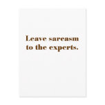 Leave sarcasm to the professionals postcards