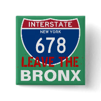 LEAVE THE BRONX! BUTTON