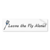Leave the Fly Alone Bumper Stickers