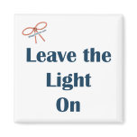 Leave The Light On Reminder Magnet