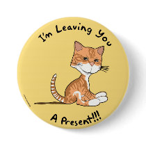 Leaving you a present pinback button