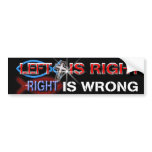 LEFT IS RIGHT,RIGHT IS WRONG DK BS BUMPER STICKERS
