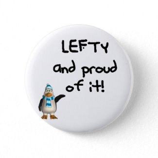 Lefty and Proud of it! Left handed funny sayings button