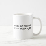 Lefty's are always right coffee mug