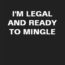 Legal Mingle t-shirts by chaoticconformity Legal Mingle t-shirts